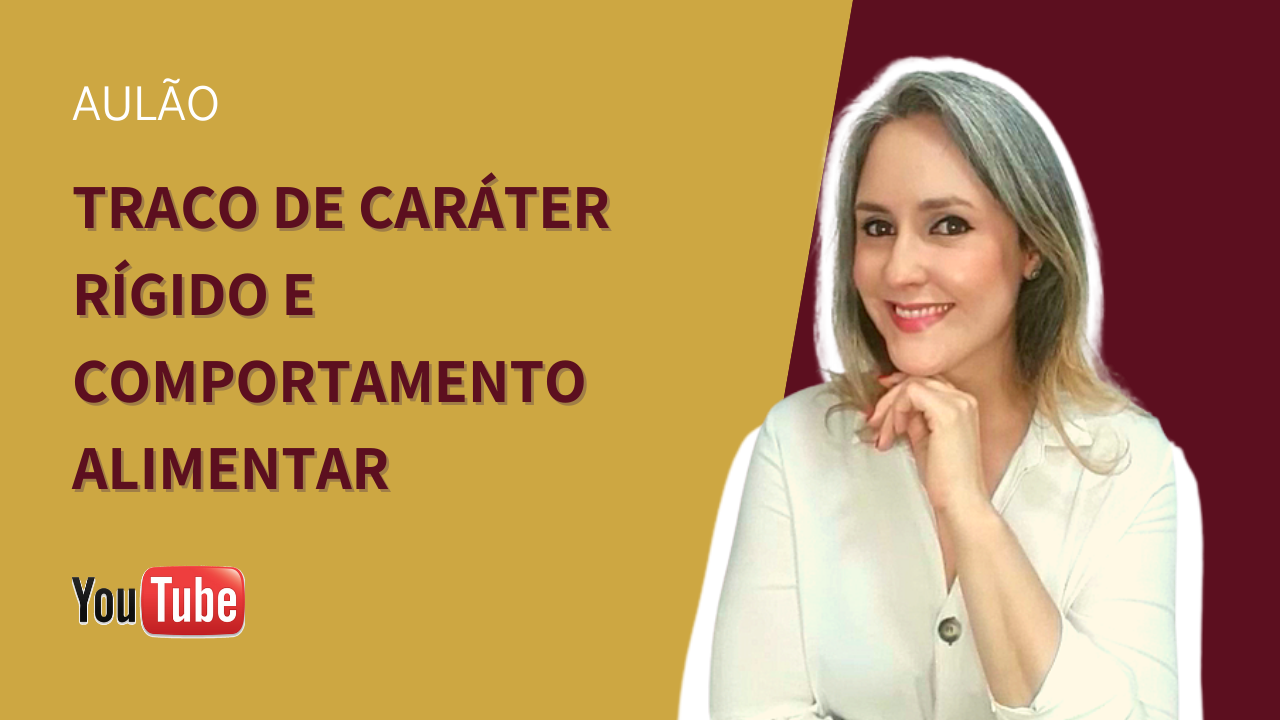 TRAÇO DE CARATER RIGIDO E COMPORTAMENTO ALIMENTAR